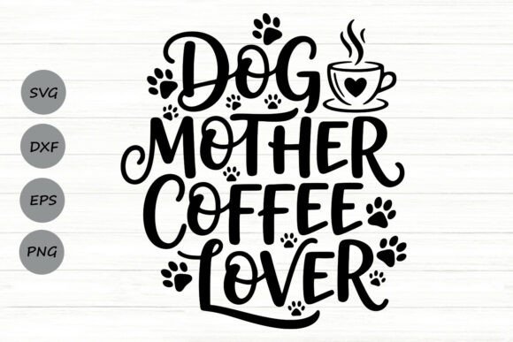 Dog Mother Coffee Lover Svg Review