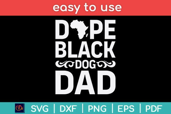 Dope Black Dog Dad African American Svg Review